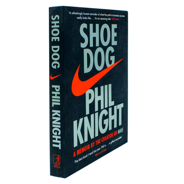 Shoe Dog: A Memoir by the Creator of NIKE by Phil Knight