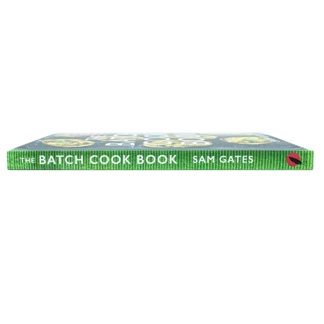 The Batch Cook Book: Money-Saving Meal Prep for Busy Lives – Time-Saving Recipes, Healthy Meals & Easy Meal Planning by Sam Gates