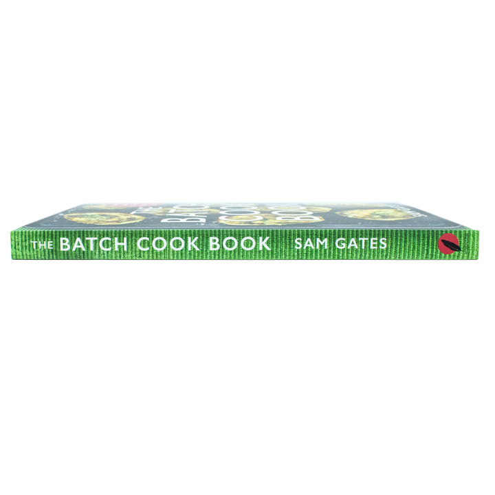 The Batch Cook Book: Money-Saving Meal Prep for Busy Lives – Time-Saving Recipes, Healthy Meals & Easy Meal Planning by Sam Gates