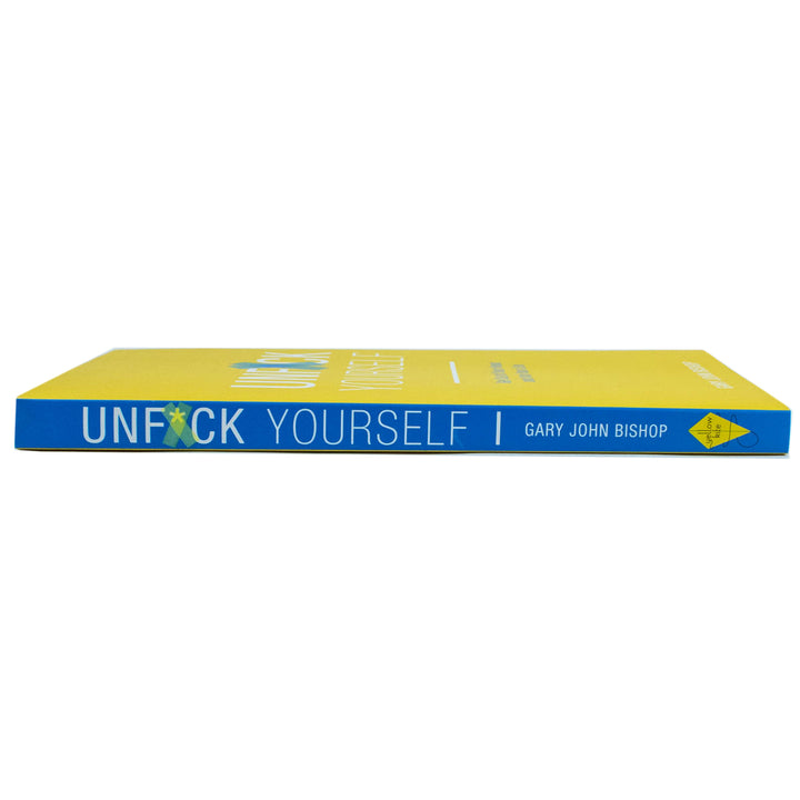 Unf*ck Yourself: Get Out of Your Head and Into Your Life | Gary John Bishop | Self-Help Book for Motivation, Personal Growth, Mindset & Empowerment