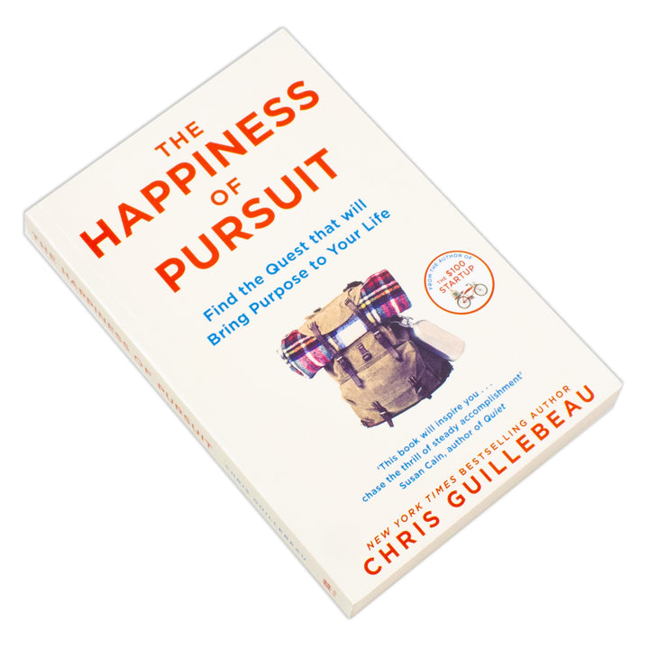 The Happiness of Pursuit: Find the Quest that will Bring Purpose to Your Life by Chris Guillebeau (Paperback)