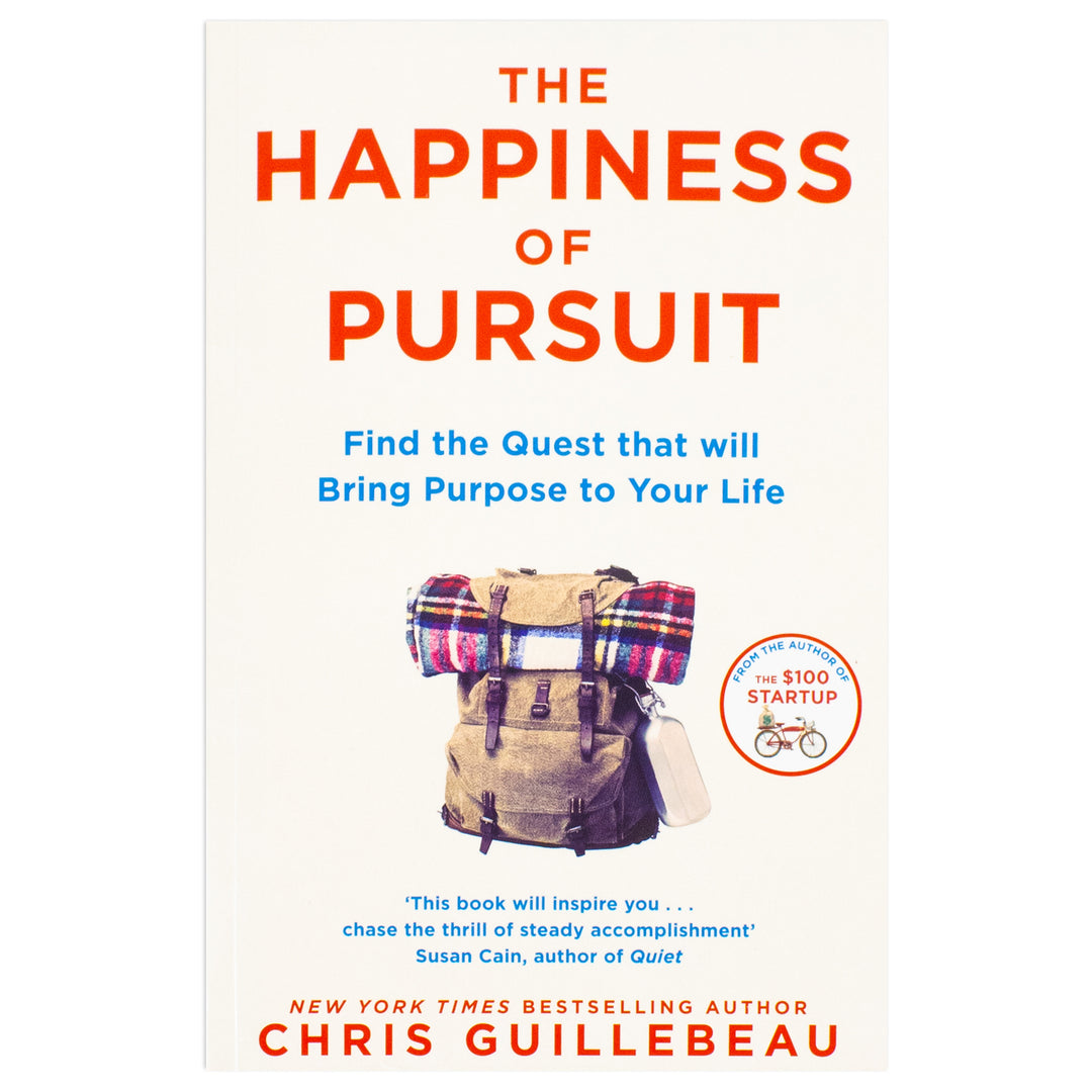 The Happiness of Pursuit: Find the Quest that will Bring Purpose to Your Life by Chris Guillebeau (Paperback)