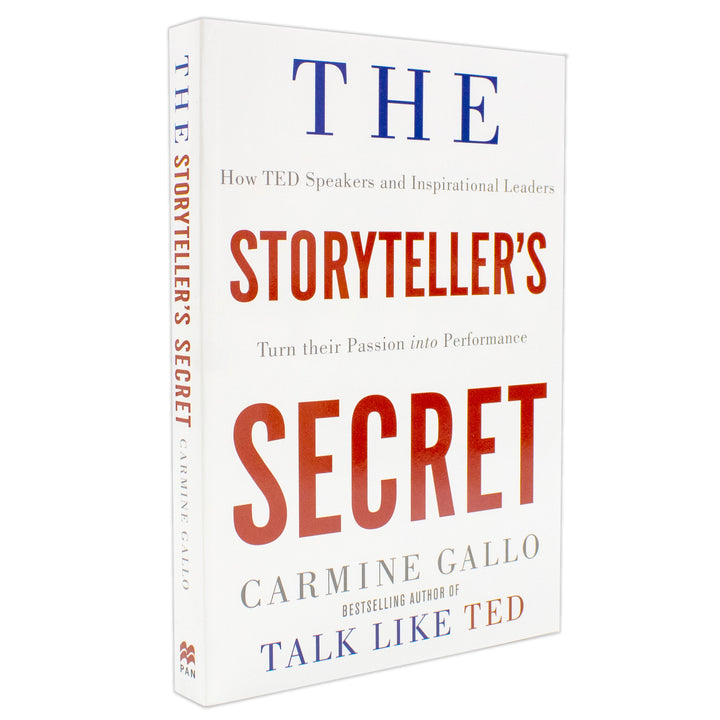 The Storyteller's Secret: How TED Speakers and Inspirational Leaders Turn Their Passion into Performance by Carmine Gallo(Paperback)