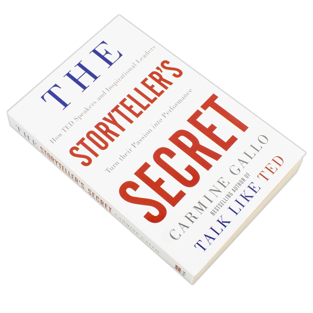 The Storyteller's Secret: How TED Speakers and Inspirational Leaders Turn Their Passion into Performance by Carmine Gallo(Paperback)