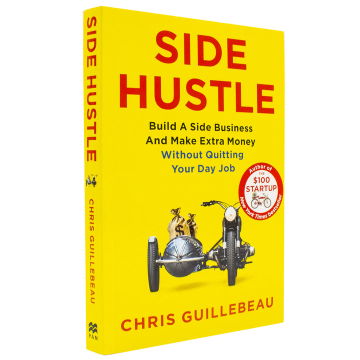 Side Hustle: Build a Side Business and Make Extra Money - Without Quitting Your Day Job by Chris Guillebeau (Paperback)