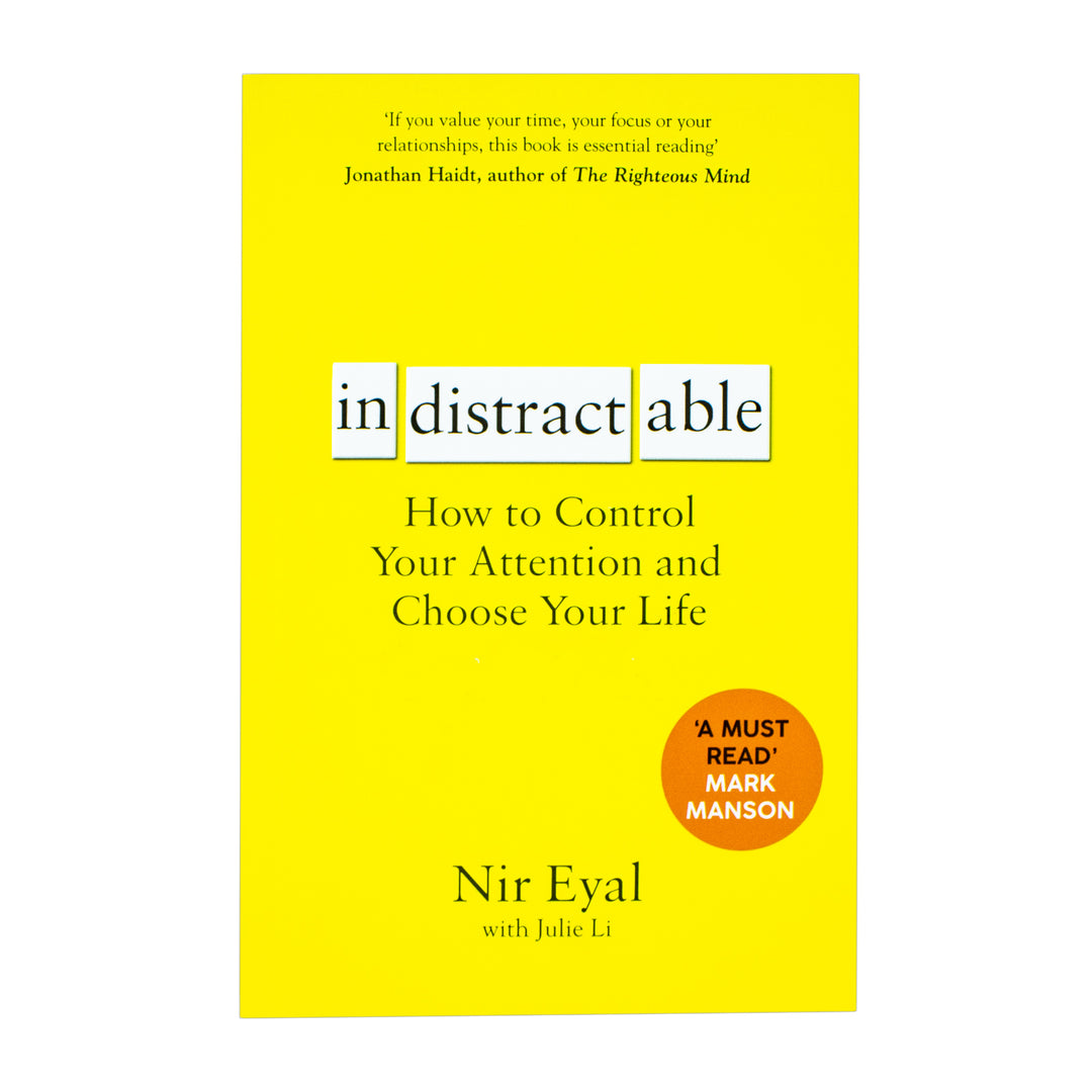 Indistractable: How to control your attention and choose your life Book By Nir Eyal
