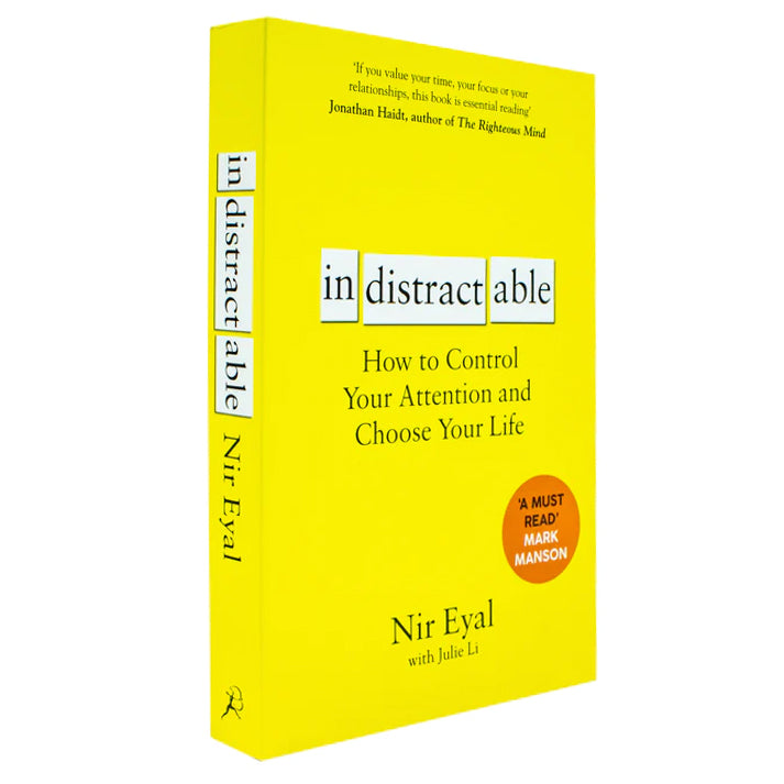 Indistractable: How to control your attention and choose your life Book By Nir Eyal