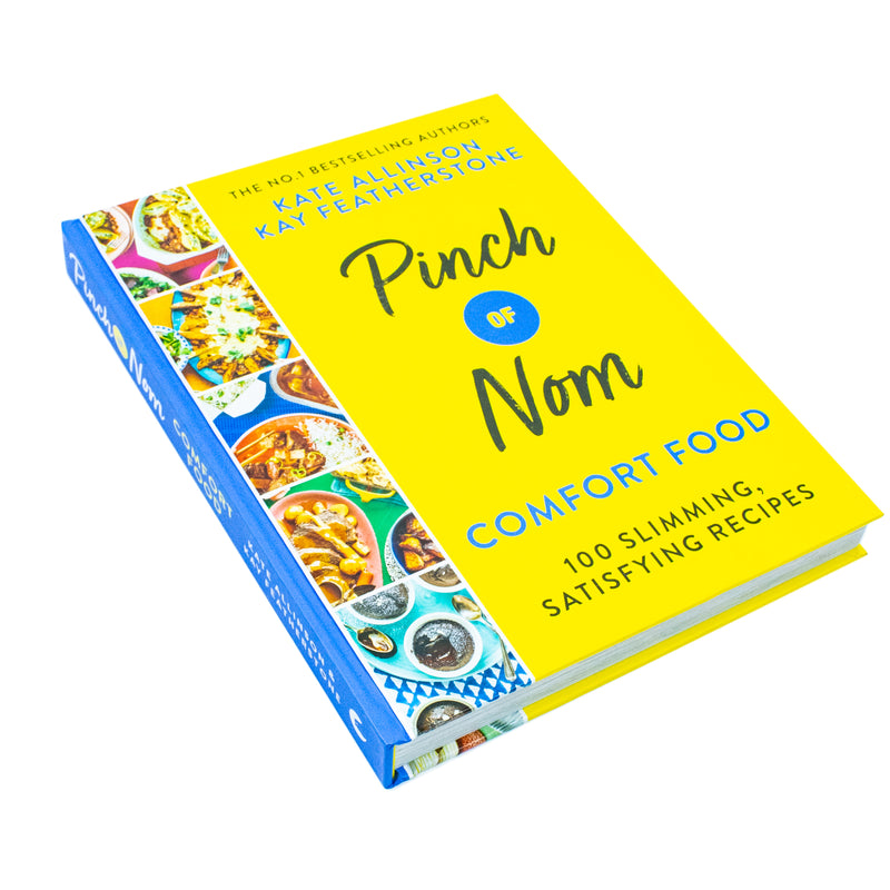 Pinch of Nom Comfort Food: 100 Slimming, Satisfying Recipes by Kay Featherstone & Kate Allinson