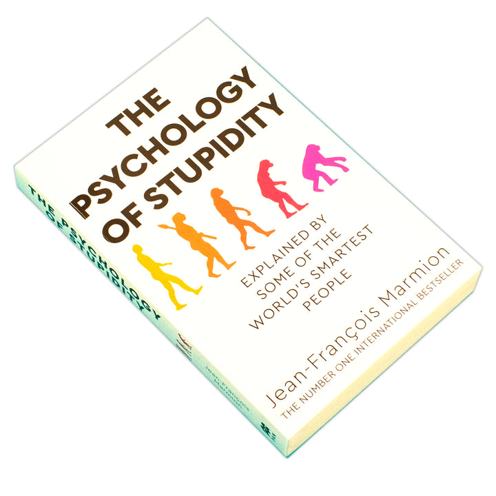 The Psychology of Stupidity: Explained by Some of the World's Smartest People by Jean-Francois Marmion (Paperback)