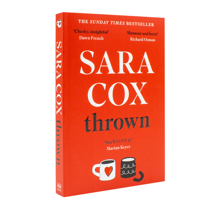 Thrown – The Glorious Feel-Good Sunday Times Bestseller Book of Love, Friendship & Pottery | A Heart-Warming Novel by Sara Cox