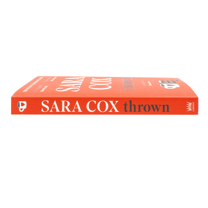 Thrown – The Glorious Feel-Good Sunday Times Bestseller Book of Love, Friendship & Pottery | A Heart-Warming Novel by Sara Cox