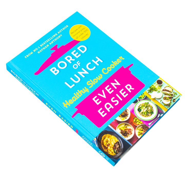 Bored of Lunch Healthy Slow Cooker: Even Easier by Nathan Anthony | Hardcover