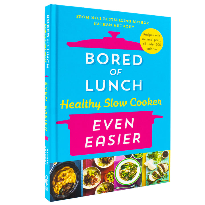 Bored of Lunch Healthy Slow Cooker: Even Easier by Nathan Anthony | Hardcover