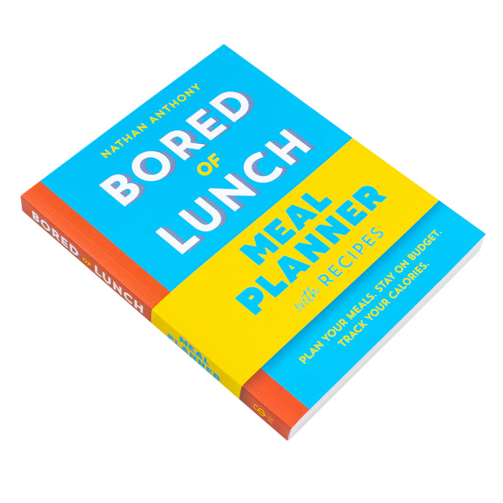 Bored of Lunch: Meal Planner: Plan Your Meals. Stay on Budget. Track Your Calories Book by Nathan Anthony (Paperback)
