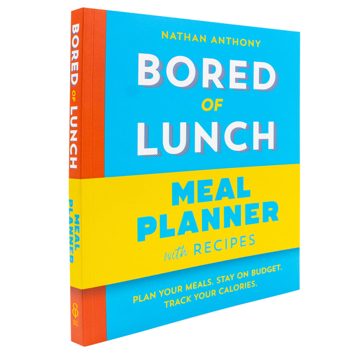 Bored of Lunch: Meal Planner: Plan Your Meals. Stay on Budget. Track Your Calories Book by Nathan Anthony (Paperback)