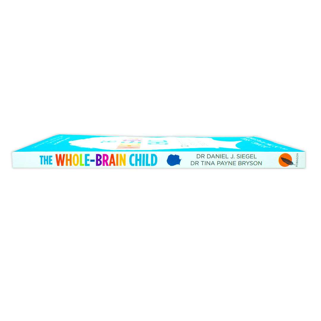 The Whole Brain Child Book by Dr. Tina Payne Bryson & Dr. Daniel Siegel | 12 Proven Strategies to Nurture Your Child’s Developing Mind & Growth
