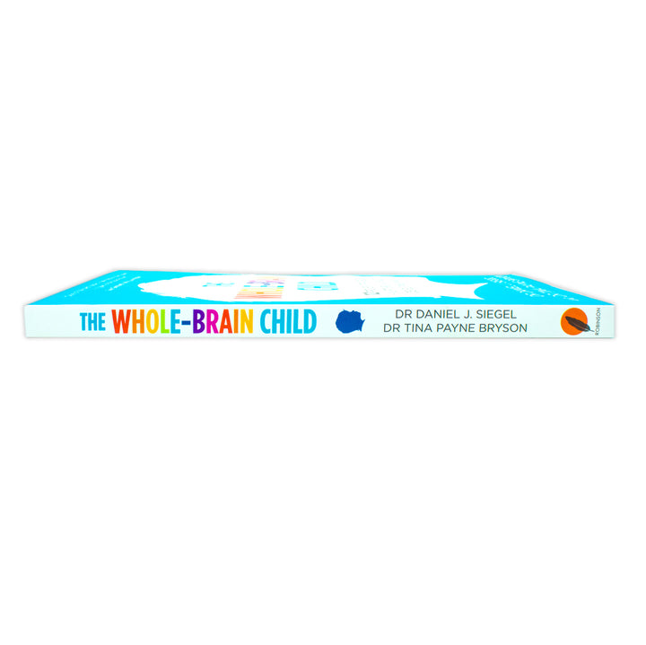 The Whole Brain Child Book by Dr. Tina Payne Bryson & Dr. Daniel Siegel | 12 Proven Strategies to Nurture Your Child’s Developing Mind & Growth