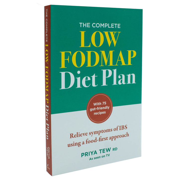 The Complete Low FODMAP Diet Plan Book : Relieve symptoms of IBS using a food-first approach by Priya Tew