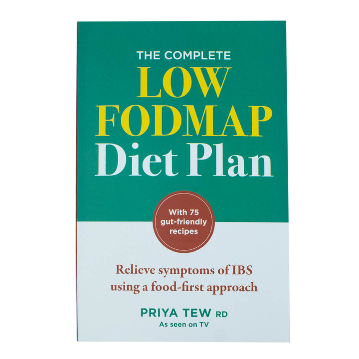 The Complete Low FODMAP Diet Plan Book : Relieve symptoms of IBS using a food-first approach by Priya Tew