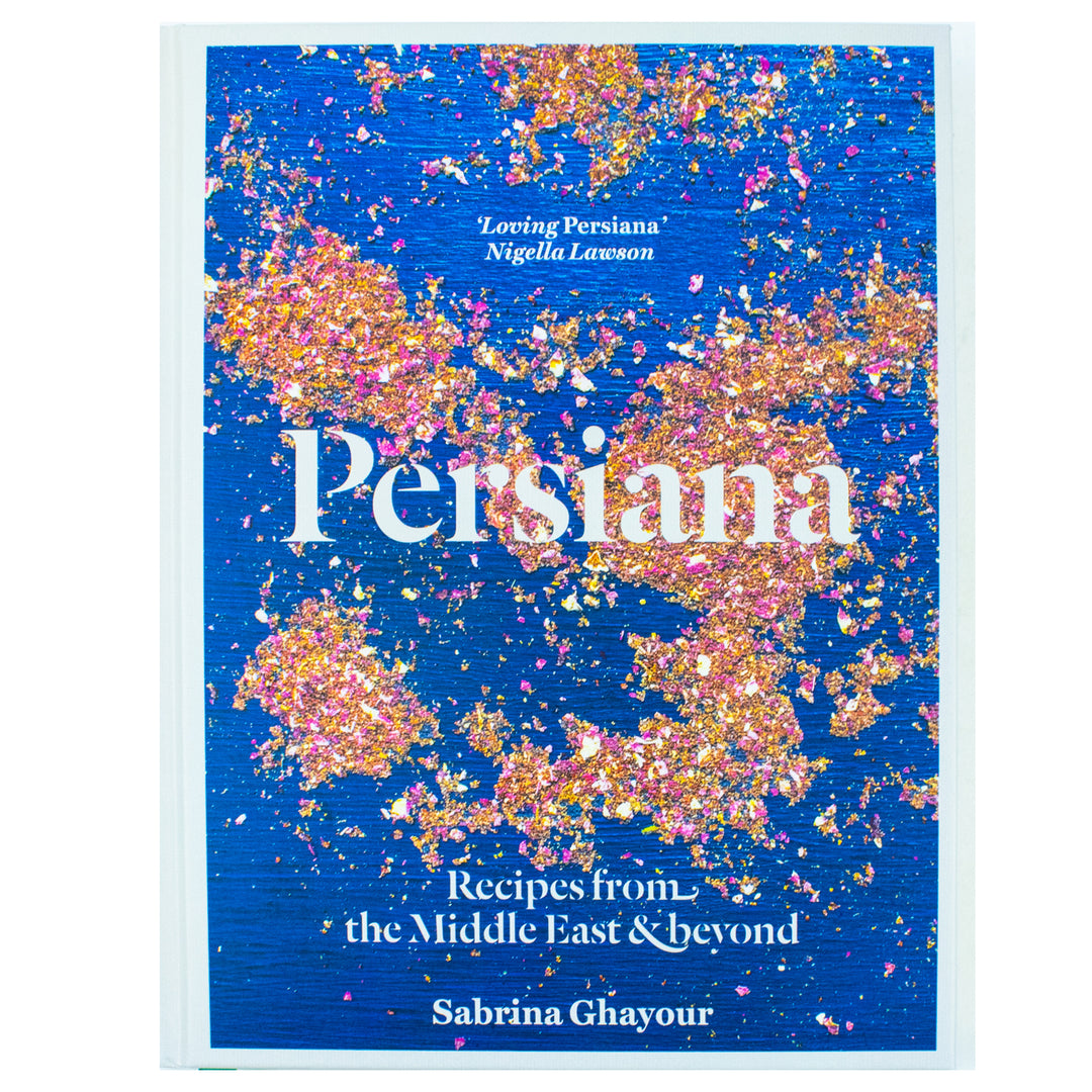 Persiana: Recipes from the Middle East and Beyond - The special gold-embellished 10th anniversary edition for food lovers