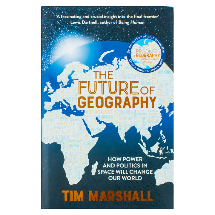 The Future of Geography: How Power and Politics in Space Will Change Our World - THE NO.1 SUNDAY TIMES BESTSELLER* (Tim Marshall on Geopolitics)