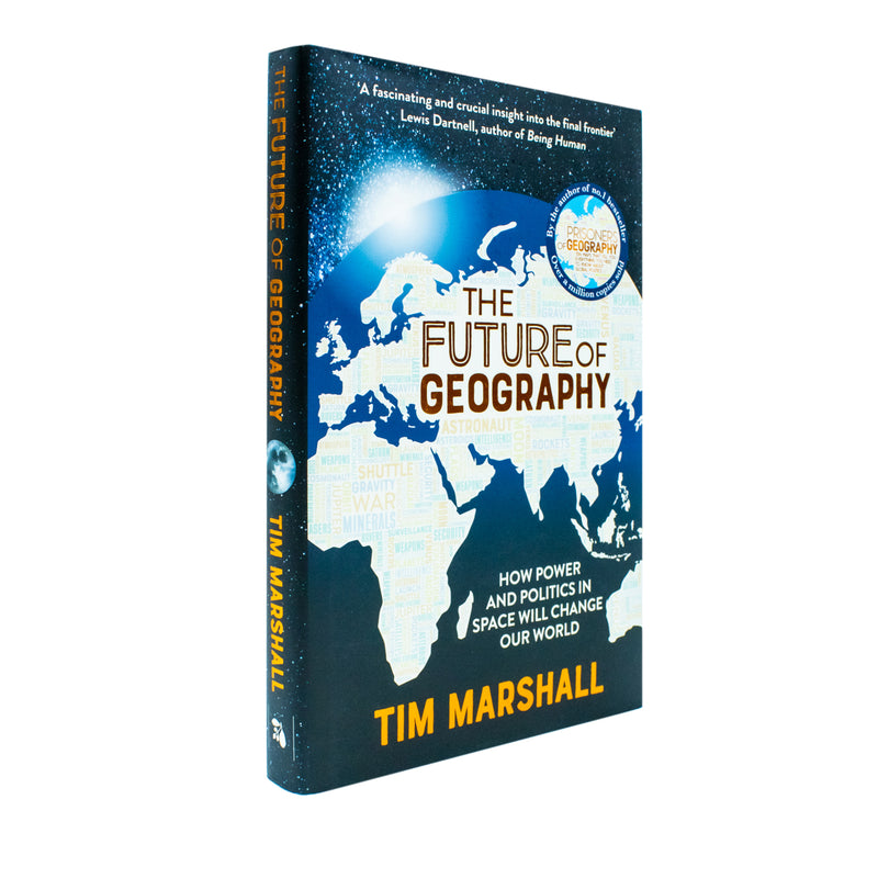 The Future of Geography: How Power and Politics in Space Will Change Our World - THE NO.1 SUNDAY TIMES BESTSELLER* (Tim Marshall on Geopolitics)
