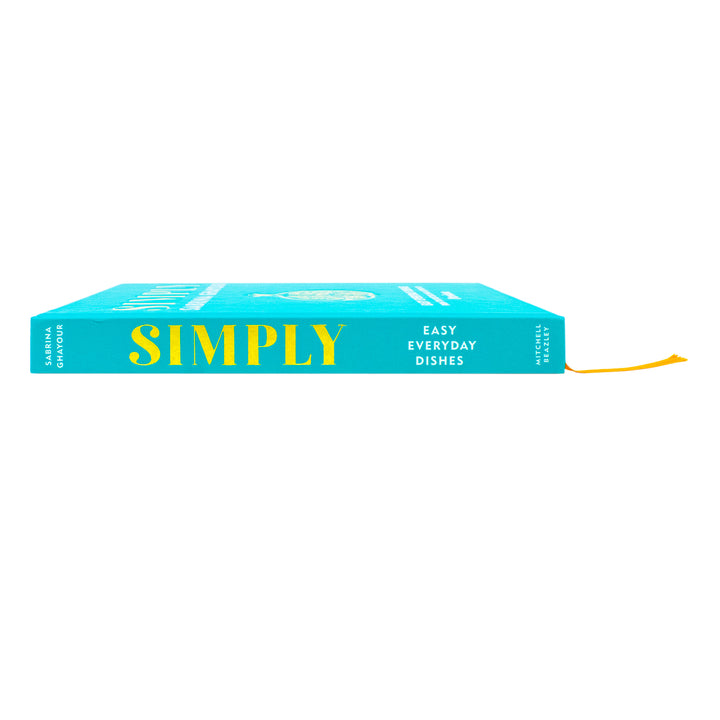 Simply: Easy Everyday Dishes by Sabrina Ghayour | 5th Cookbook from Bestselling Author of Persiana | Quick, Healthy, International Recipes