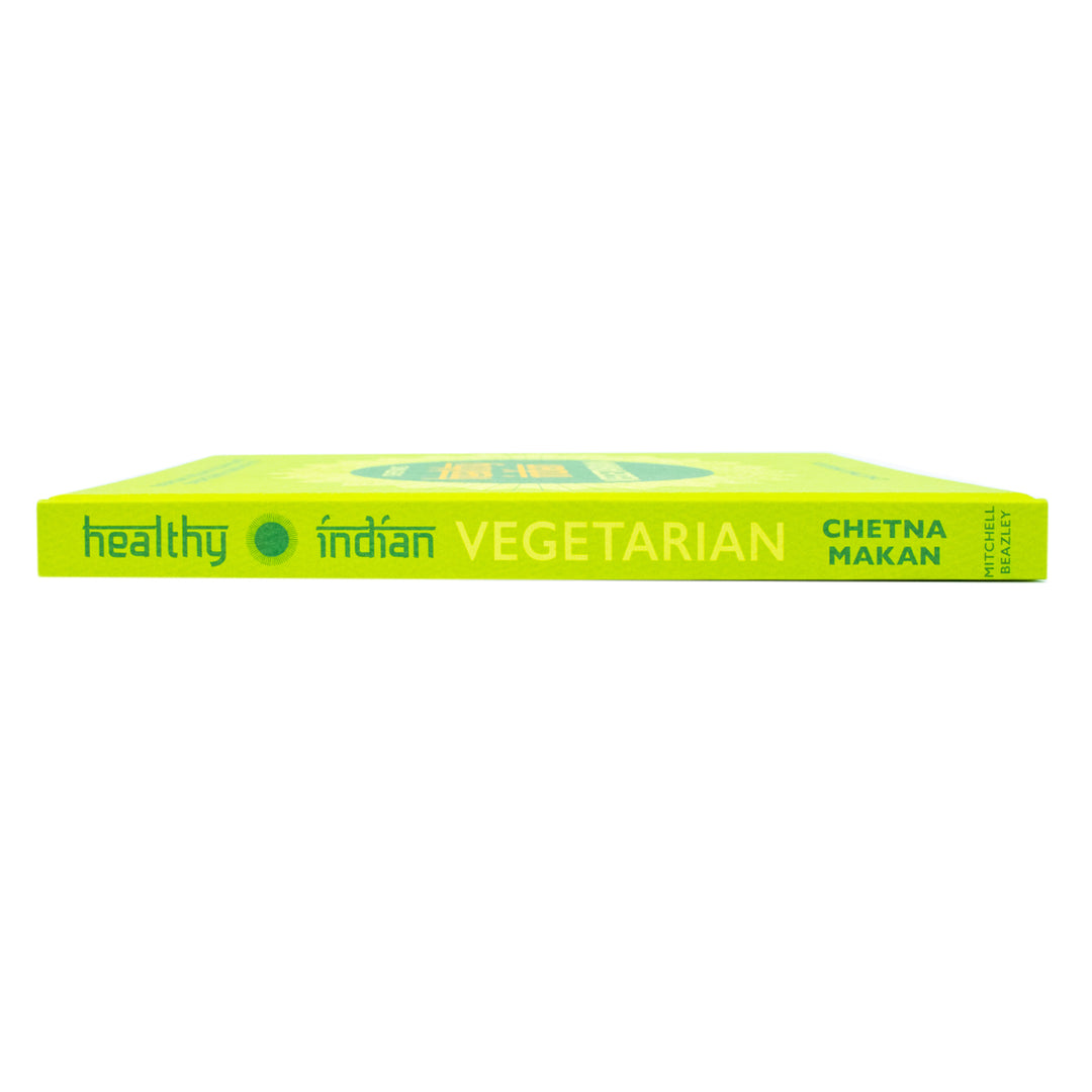 Chetna's Healthy Indian: Vegetarian & Vegan Recipe Book – Easy, Nutritious Meals & Feasts Packed with Spices, Flavors & Gourmet Home Cooking