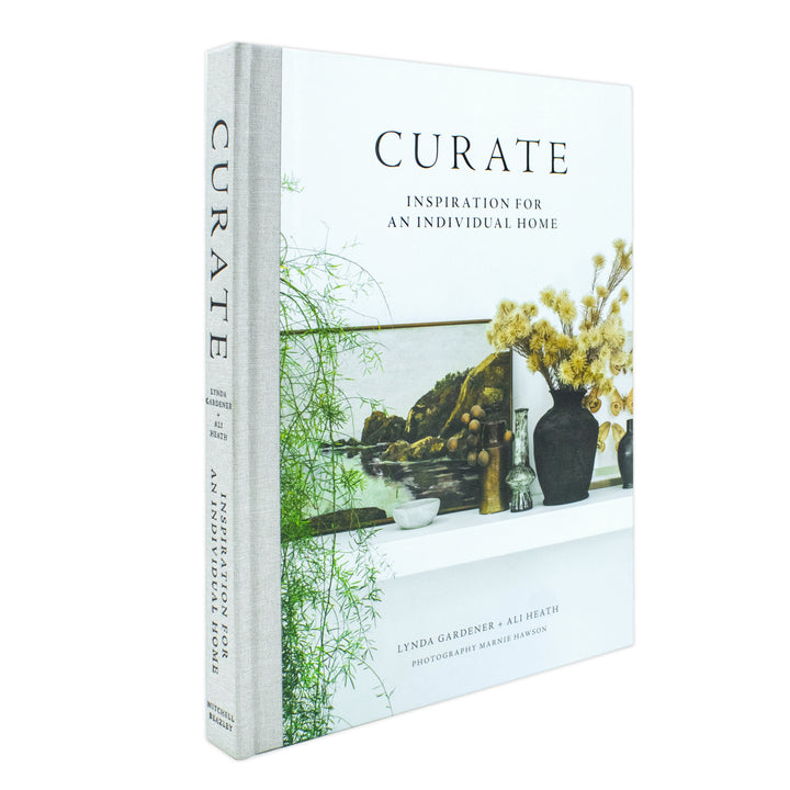 Curate: Inspiration for an Individual Home Book by Lynda Gardener & Ali Heath | Interior Design, Home Decor, Styling, Aesthetics, Guide