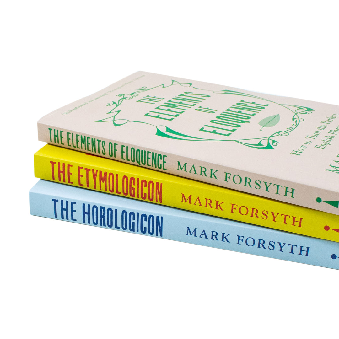Mark Forsyth 3 Book Set Collection ( The Elements Of Eloquence,The Etymologicon,The Horologicon )