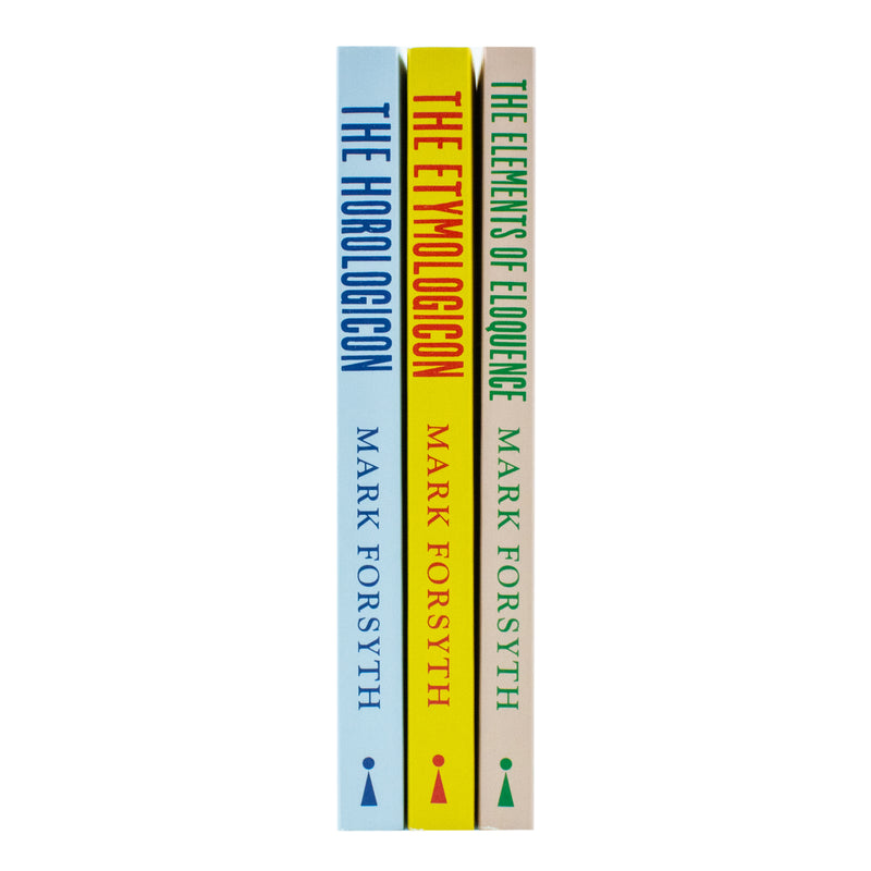 Mark Forsyth 3 Book Set Collection ( The Elements Of Eloquence,The Etymologicon,The Horologicon )