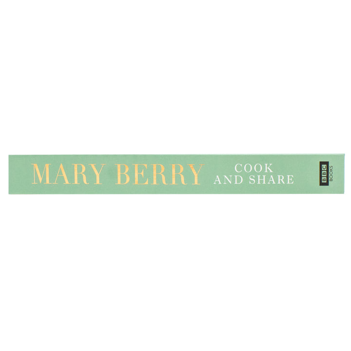 Cook and Share: 120 Delicious New Fuss-free Recipes by Mary Berry (Hardcover)