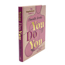 You Do You: The Inspirational Guide To Getting The Life You Want By Charlotte Greedy