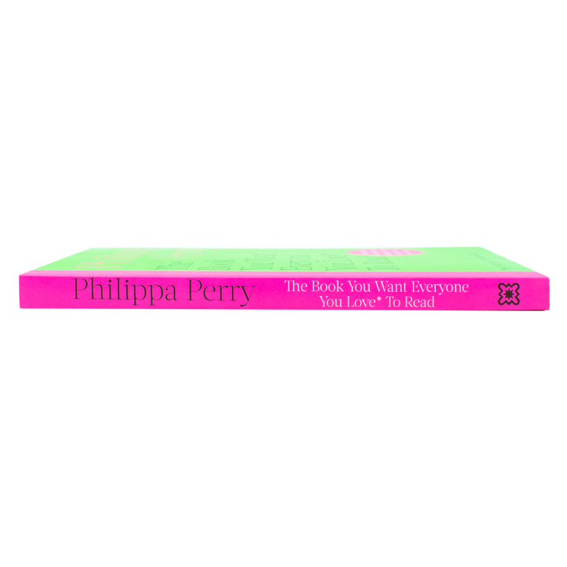 The Sunday Times Bestseller, The Book You Want Everyone You Love To Read, A Self Help Guide for Personal Growth and Relationships By Philippa Perry