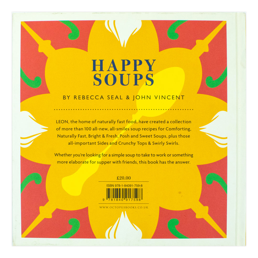 Happy Leons: LEON Happy Soups by Rebecca Seal & John Vincent - A Recipe Book for Healthy, Easy, Delicious Soups, Family Meals & Seasonal Cooking Ideas