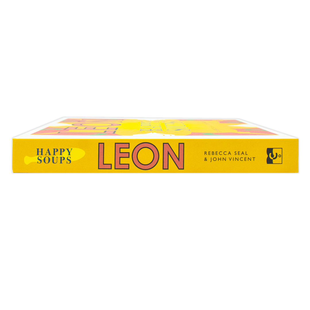 Happy Leons: LEON Happy Soups by Rebecca Seal & John Vincent - A Recipe Book for Healthy, Easy, Delicious Soups, Family Meals & Seasonal Cooking Ideas