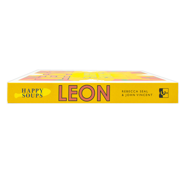 Happy Leons: LEON Happy Soups by Rebecca Seal & John Vincent - A Recipe Book for Healthy, Easy, Delicious Soups, Family Meals & Seasonal Cooking Ideas
