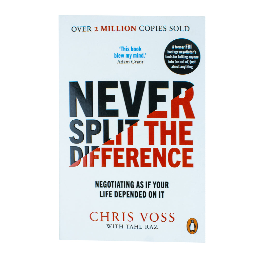 Never Split the Difference Book: Negotiating as if Your Life Depended on It By Chris Voss