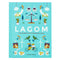 Lagom: The Swedish Art of Balanced Living by Linnea Dunne