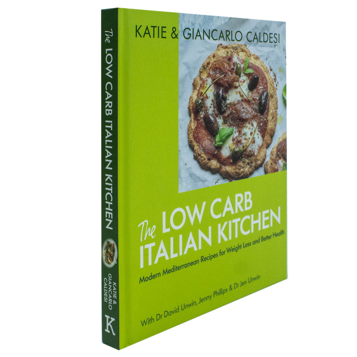 The Low Carb Italian Kitchen Book by Katie & Giancarlo Caldesi | Healthy Mediterranean Recipes, Weight Loss, Low Carb Cooking & Better Nutrition