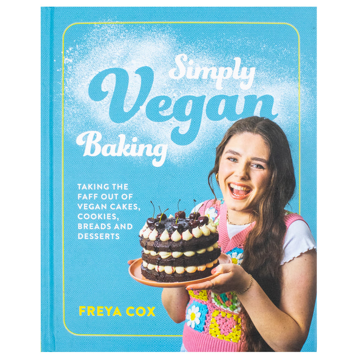 Simply Vegan Baking: Taking the faff out of vegan cakes, cookies, breads and desserts by Freya Cox (Hardcover)