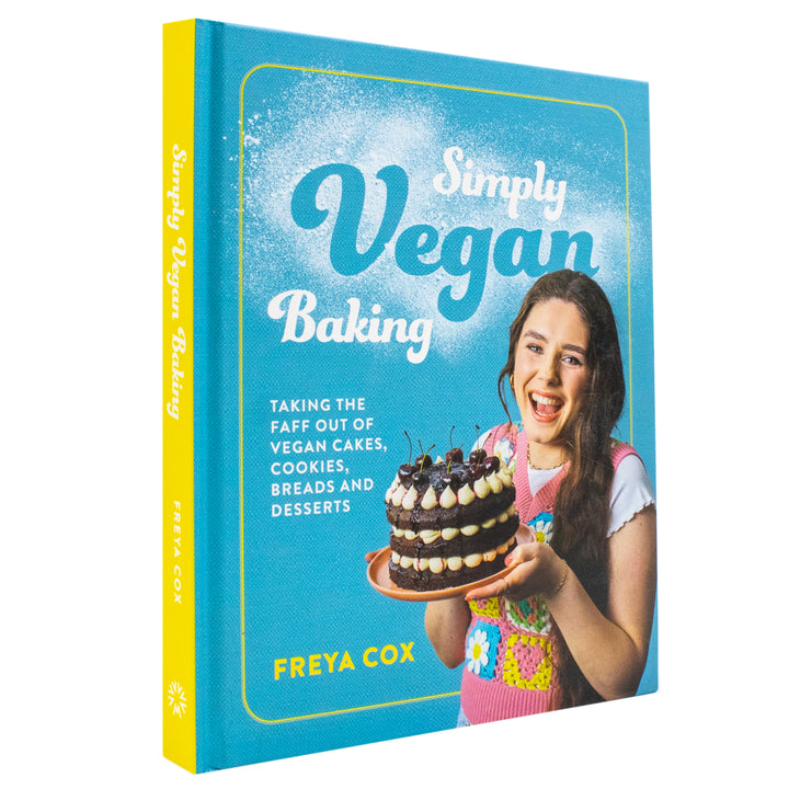 Simply Vegan Baking: Taking the faff out of vegan cakes, cookies, breads and desserts by Freya Cox (Hardcover)