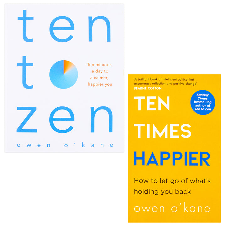 Ten Times Happier and Ten to Zen By Owen O’Kane 2 Books Collection Set | Self-Help for Happiness, Mental Health, Positive Thinking, Emotional Wellness