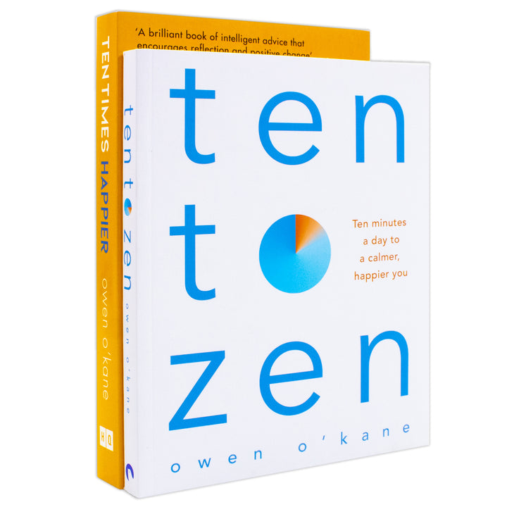 Ten Times Happier and Ten to Zen By Owen O’Kane 2 Books Collection Set | Self-Help for Happiness, Mental Health, Positive Thinking, Emotional Wellness