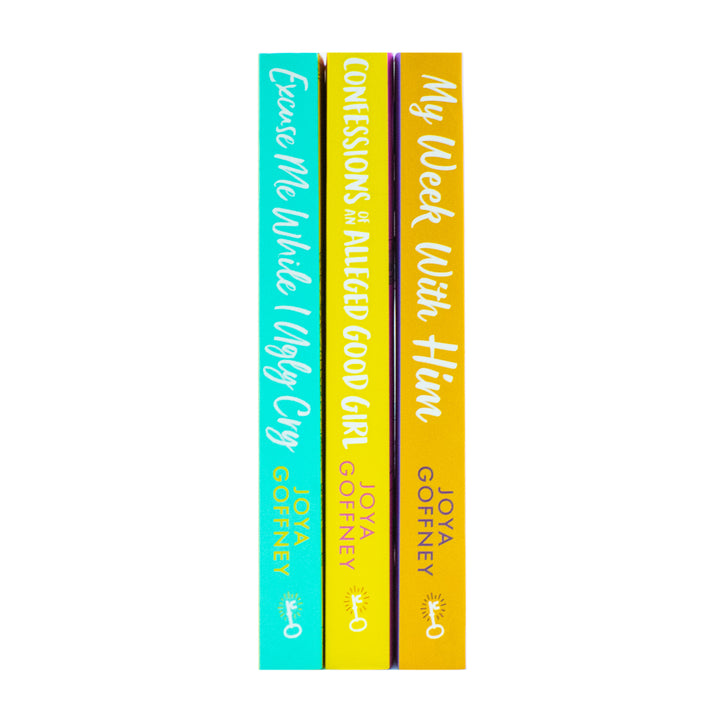 Joya Goffney 3 Books Collection Set (My Week With Him, Confessions of an Alleged Good Girl, Excuse Me While I Ugly Cry) Paperback