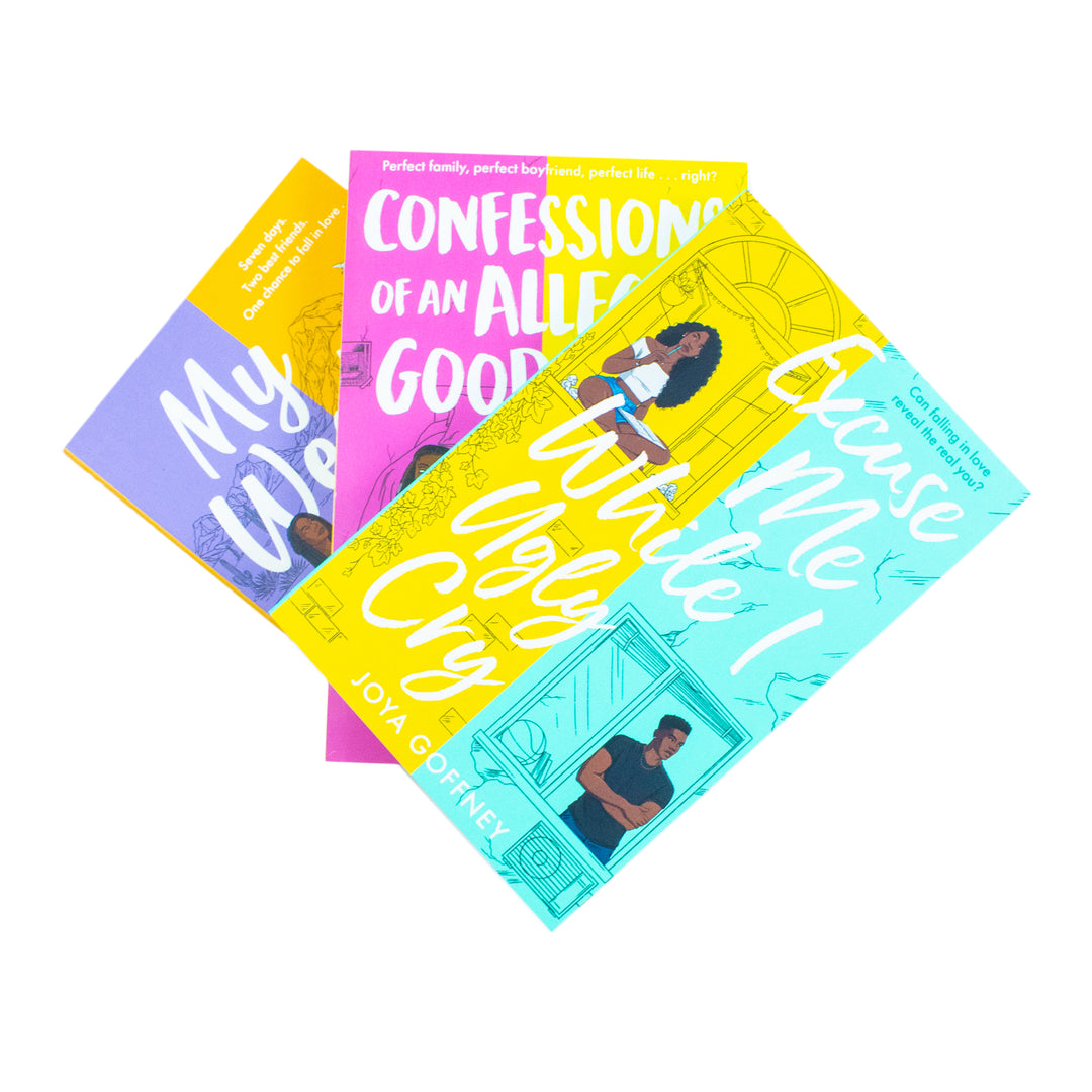 Joya Goffney 3 Books Collection Set (My Week With Him, Confessions of an Alleged Good Girl, Excuse Me While I Ugly Cry) Paperback