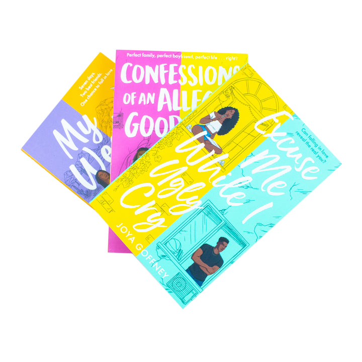 Joya Goffney 3 Books Collection Set (My Week With Him, Confessions of an Alleged Good Girl, Excuse Me While I Ugly Cry) Paperback