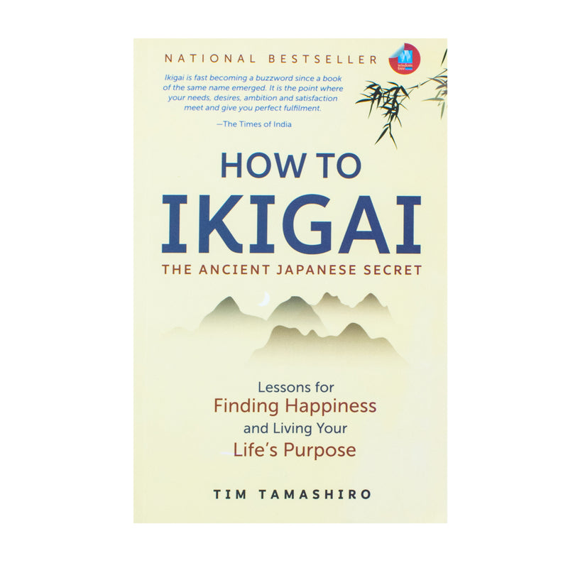 How to Ikigai: Lessons for Finding Happiness and Living Your Life's Purpose By Tim Tamashiro