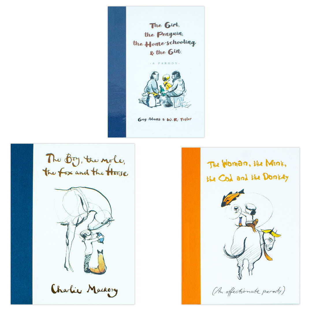 The Girl the Penguin the Home-Schooling and the Gin, The Woman the Mink the Cod and the Donkey & The Boy The Mole The Fox and The Horse 3 Books Collection Set