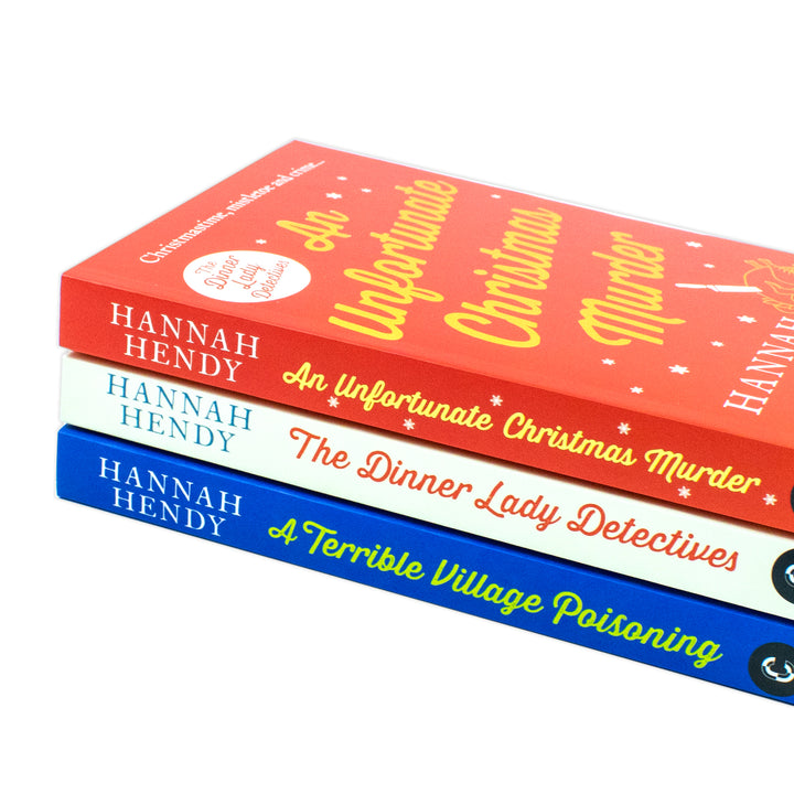 The Dinner Lady Detectives Collection 3 Books Set By Hannah Hendy (The Dinner Lady Detectives, An Unfortunate Christmas Murder, A Terrible Village Poisoning)